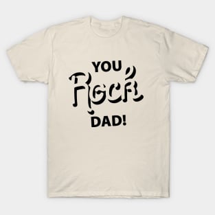 You Rock DAD T-Shirt